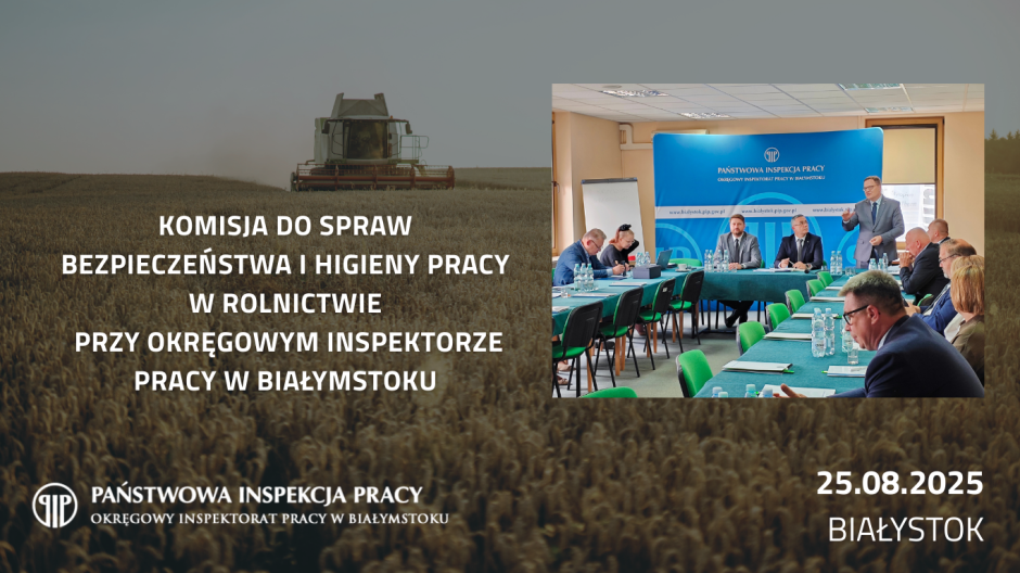 Pierwsze posiedzenie Komisji ds. BHP w Rolnictwie przy Okręgowym Inspektorze Pracy w Białymstoku