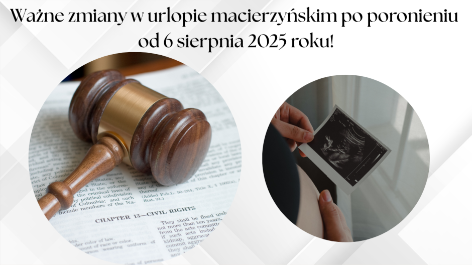 Ważne zmiany w urlopie macierzyńskim po poronieniu od 6 sierpnia 2025 roku!