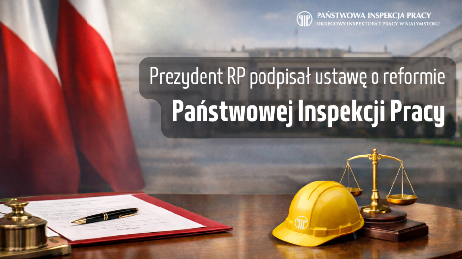 Ustawa o reformie Państwowej Inspekcji Pracy podpisana przez Prezydenta RP