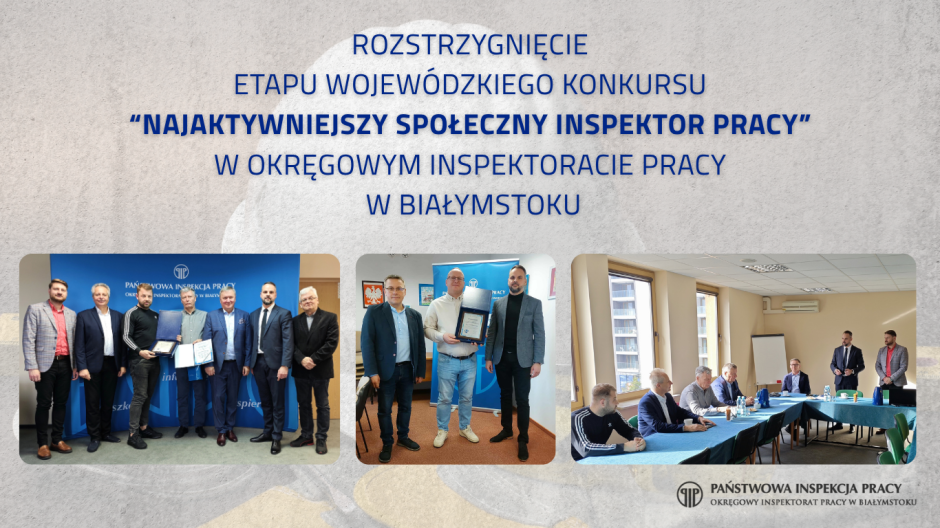 Rozstrzygnięcie etapu wojewódzkiego konkursu “Najaktywniejszy Społeczny Inspektor Pracy” w Okręgowym Inspektoracie Pracy w Białymstoku