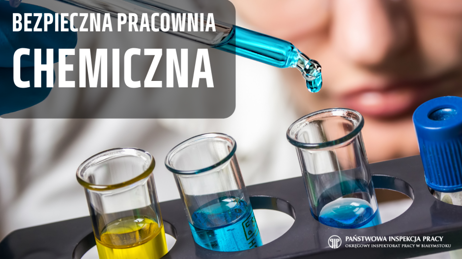 Okręgowy Inspektorat Pracy w Białymstoku zaprasza szkoły do programu „Bezpieczni w pracowni chemicznej”
