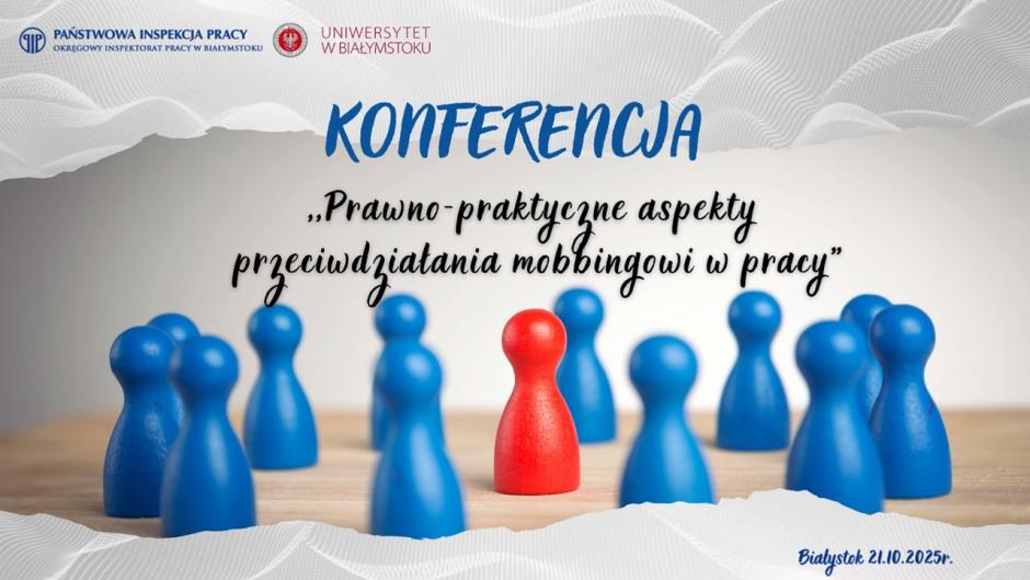 Konferencja naukowa „Prawno-praktyczne aspekty przeciwdziałania mobbingowi w pracy”