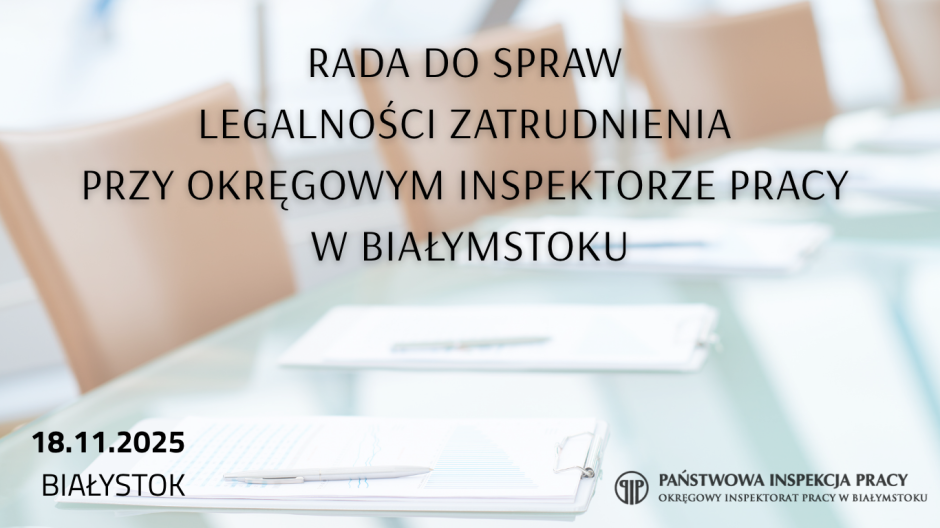 Pierwsze posiedzenie Rady ds. Legalności Zatrudnienia przy Okręgowym Inspektorze Pracy w Białymstoku