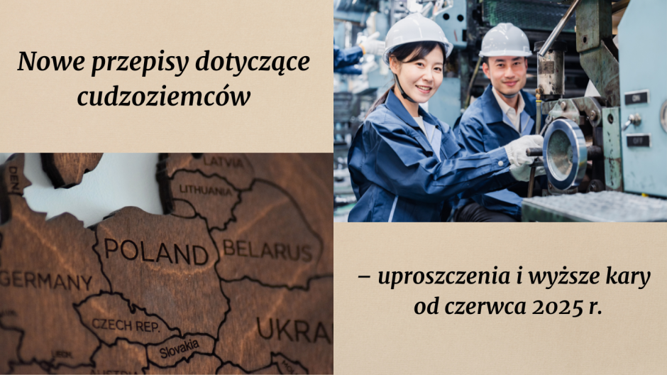 Nowe przepisy dotyczące zatrudniania cudzoziemców – uproszczenia i wyższe kary od czerwca 2025 r.